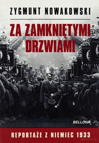 Za Zamkniętymi Drzwiami Wstrząsający Reportaż Z Niemiec 1933 - Zygmunt Nowakowski [KSIĄŻKA]