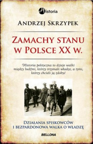 Zamachy Stanu W Polsce W Xx Wieku Tw - Andrzej Skrzypek [KSIĄŻKA]