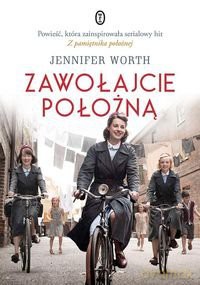 Zawołajcie Położną - Jennifer Worth [KSIĄŻKA]