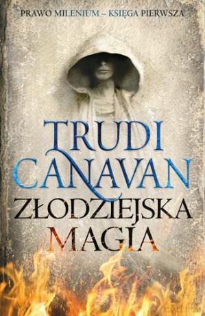 Złodziejska Magia. Prawo Milenium księga pierwsza - Trudi Canavan [KSIĄŻKA]