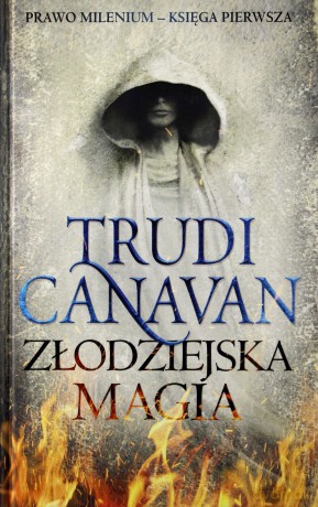Złodziejska Magia. Prawo Milenium księga pierwsza - Trudi Canavan [KSIĄŻKA]