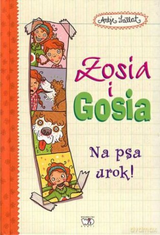 Zosia I Gosia Na Psa Urok Tw - Antje Szillat [KSIĄŻKA]