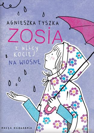 Zosia Z Ulicy Kociej Na Wiosnę - Agnieszka Tyszka [KSIĄŻKA]