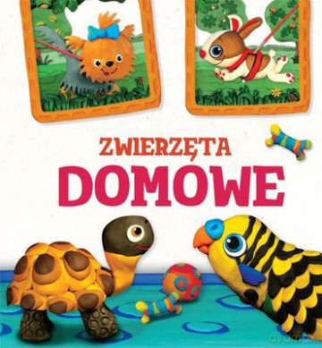 Zwierzęta Domowe Modelinki Tw [KSIĄŻKA]
