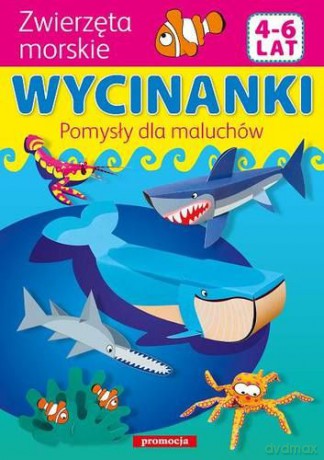 Zwierzęta Morskie Wycinanki Pomysły Dla Maluchów [KSIĄŻKA]