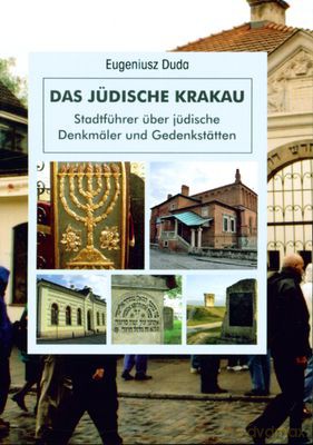 Żydowski Kraków Przewodnik Po Zabytkach I Miejscach Pamięci Wer.Niemiecka - Eugeniusz Duda [KSIĄŻKA]