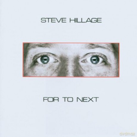 Steve Hillage: For To Next - And Not Or [CD]