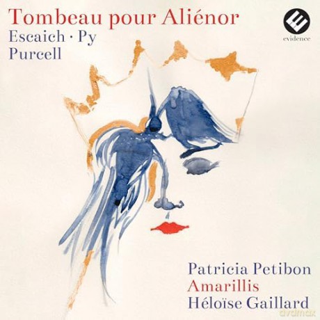 Patricia Petibon Amarillis Helo?se Gaillard: Tombeau Pour Alienor Escaich Purcell (digipack) [CD]