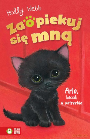 Arlo, kociak w potrzebie. Zaopiekuj się mną - Holly Webb [KSIĄŻKA]