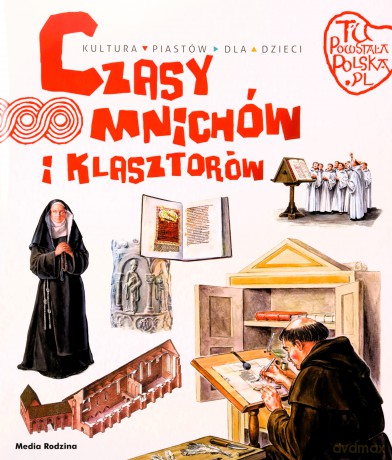 Czasy mnichów i klasztorów. Tu powstała Polska - Jarosław Gryguć [KSIĄŻKA]