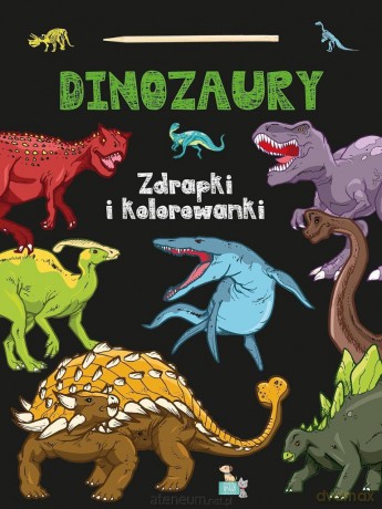 Dinozaury. Zdrapki i kolorowanki - Opracowanie zbiorowe [KSIĄŻKA]