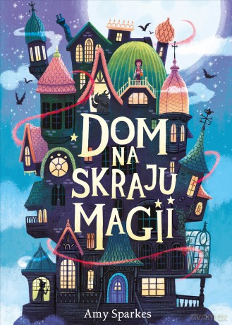 Dom na skraju magii - Amy Sparkes [KSIĄŻKA]