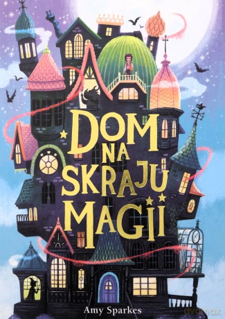 Dom na skraju magii - Amy Sparkes [KSIĄŻKA]