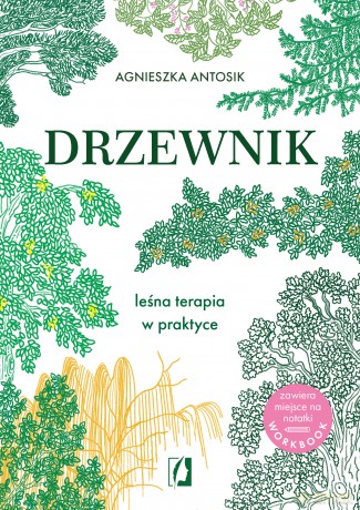Drzewnik. Leśna terapia w praktyce - Agnieszka Antosik [KSIĄŻKA]