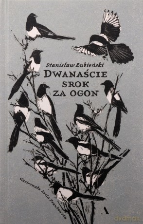 Dwanaście srok za ogon - Stanisław Łubieński [KSIĄŻKA]