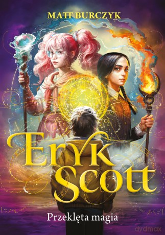 Eryk Scott. Przeklęta magia - Matt Burczyk [KSIĄŻKA]