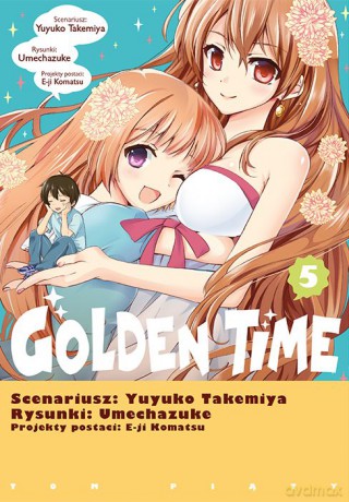 Golden Time (Tom 5) - Yuyuko Takemiya, Umechazuke [KOMIKS]