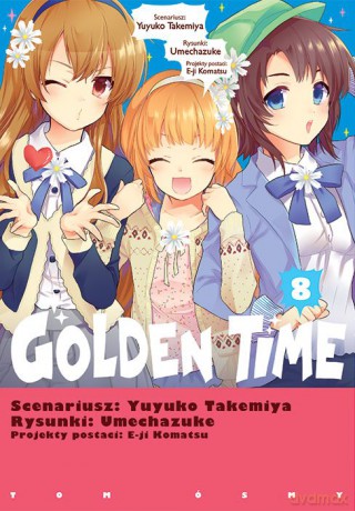 Golden Time (Tom 8) - Yuyuko Takemiya, Umechazuke [KOMIKS]