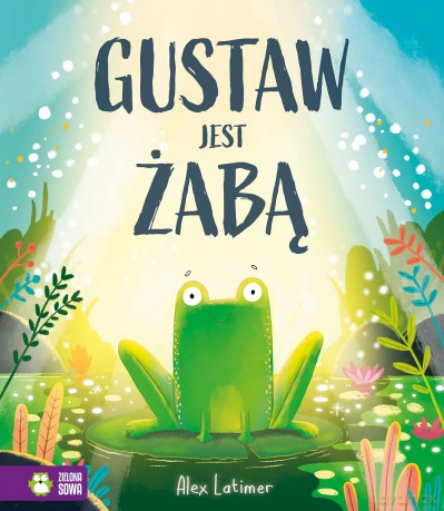 Gustaw jest żabą - Alex Latimer [KSIĄŻKA]