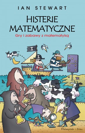 Histerie matematyczne. Gry i zabawy z matematyką - Ian Stewart [KSIĄŻKA]