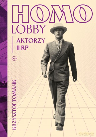 Homolobby. Aktorzy II RP - Krzysztof Tomasik [KSIĄŻKA]