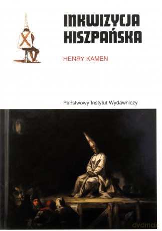 Inkwizycja hiszpańska wyd. 2 - Henry Kamen [KSIĄŻKA]