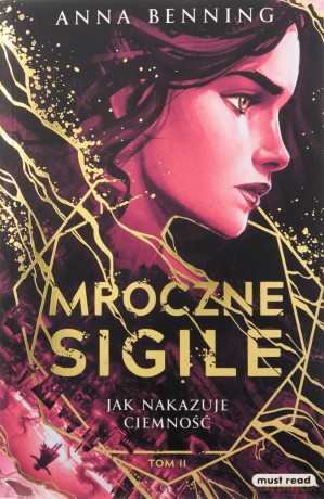 Jak nakazuje ciemność. Mroczne Sigile (Tom 2) - Anna Benning [KSIĄŻKA]