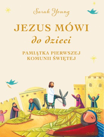 Jezus mówi do dzieci. Pamiątka Pierwszej Komunii Świętej - Sarah Young [KSIĄŻKA]
