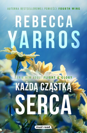 Każdą cząstką serca - Rebecca Yarros [KSIĄŻKA]