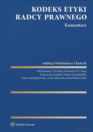 Kodeks etyki radcy prawnego. Komentarz - Opracowanie zbiorowe [KSIĄŻKA]