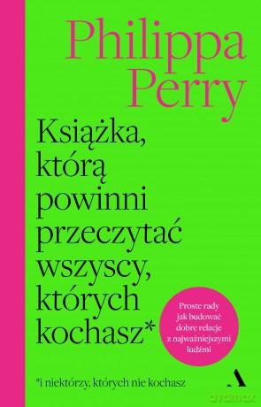 Książka, którą powinni przeczytać wszyscy, których kochasz - Philippa Perry [KSIĄŻKA]