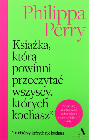 Książka, którą powinni przeczytać wszyscy, których kochasz - Philippa Perry [KSIĄŻKA]