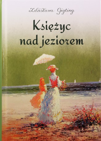 Księżyc nad jeziorem - Zdzisława Gigling [KSIĄŻKA]