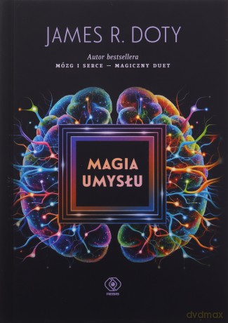 Magia umysłu - James R. Doty [KSIĄŻKA]