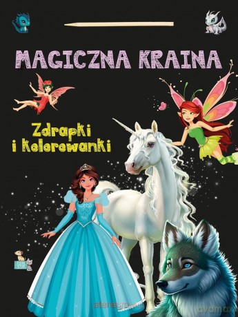 Magiczna kraina Zdrapki i kolorowanki - Opracowanie zbiorowe [KSIĄŻKA]