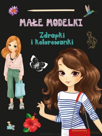 Małe modelki Zdrapki i kolorowanki - Opracowanie zbiorowe [KSIĄŻKA]