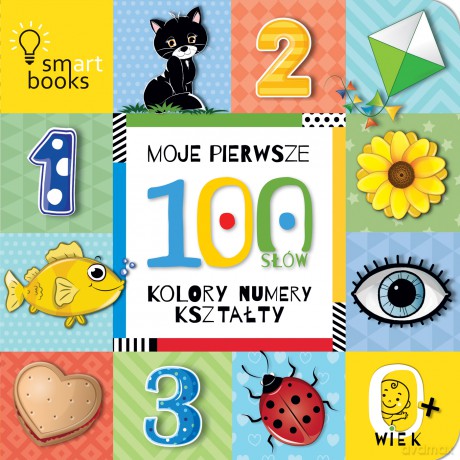 Moje pierwsze 100 słów. Kolory, numery, kształty. 0+ - Opracowanie zbiorowe [KSIĄŻKA]