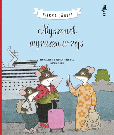 Myszonek wyrusza w rejs. Myszonek - Riikka Jäntti [KSIĄŻKA]