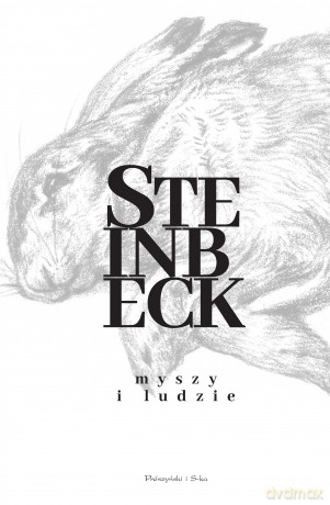 Myszy i ludzie - John Steinbeck [KSIĄŻKA]