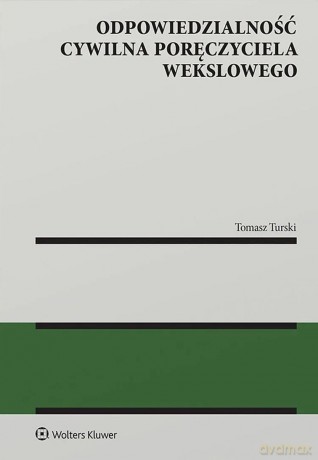 Odpowiedzialność cywilna poręczyciela wekslowego - Tomasz Turski [KSIĄŻKA]
