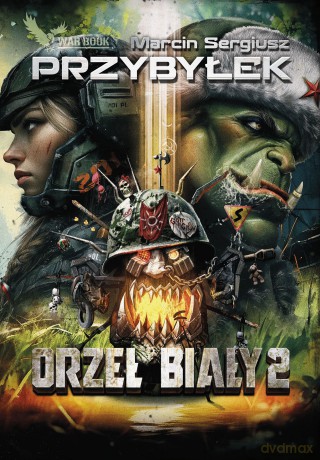 Orzeł Biały (Tom 2) - Marcin Przybyłek [KSIĄŻKA]