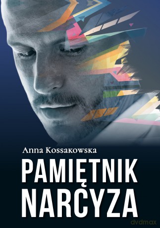 Pamiętnik narcyza - Anna Kossakowska [KSIĄŻKA]