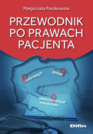 Przewodnik po prawach pacjenta - Paszkowska Małgorzata [KSIĄŻKA]