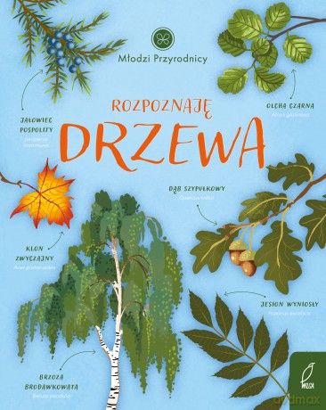 Rozpoznaję drzewa. Młodzi przyrodnicy - Patrycja Zarawska [KSIĄŻKA]