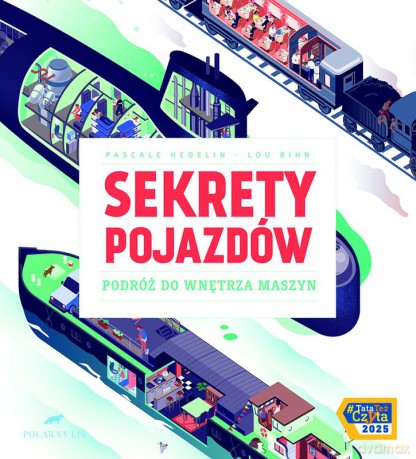 Sekrety pojazdów. Podróż do wnętrza maszyn - Pascale Hedelin, Lou Rihn [KSIĄŻKA]