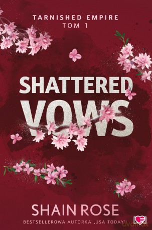 Shattered Vows. Tarnished Empire (Tom 1) - Shain Rose [KSIĄŻKA]