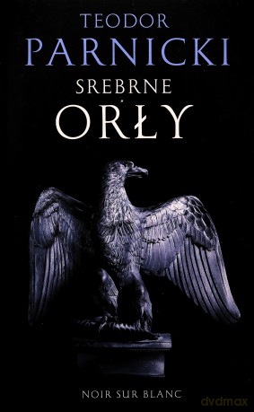 Srebrne orły - Teodor Parnicki [KSIĄŻKA]