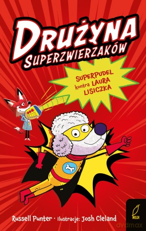 Superpudel kontra Laura Lisiczka. Drużyna Superzwierzaków (Tom 2) - Russell Punter, Jacek Konieczny [KSIĄŻKA]