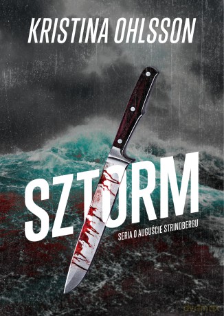 Sztorm. Seria o Auguście Strinbergu (Tom 1) - Kristina Ohlsson [KSIĄŻKA]