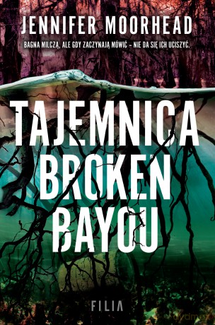 Tajemnica Broken Bayou - Jennifer Moorehead [KSIĄŻKA]